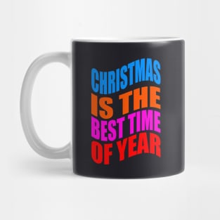 Christmas is the best time of year Mug